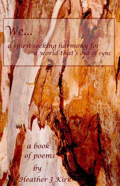 We...a spirit seek harmony for a world that's out of sync by Heather J. Kirk